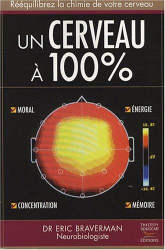 Un cerveau à 100% : rééquilibrez la chimie de votre cerveau