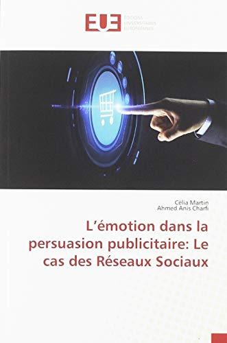 L'émotion dans la persuasion publicitaire : Le cas des Réseaux Sociaux