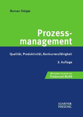 Prozessmanagement: Qualität, Produktivität, Konkurrenzfähigkeit