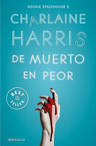 De muerto en peor (Sookie Stackhouse 8) (Best Seller, Band 8)