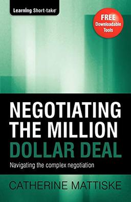 Negotiating the Million Dollar Deal: Navigating the complex negotiation (Learning Short-Take)