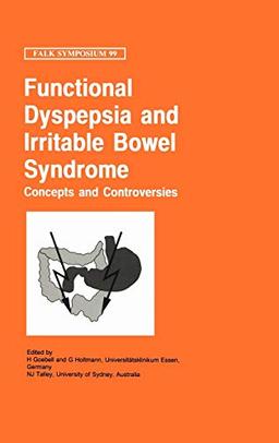 Functional Dyspepsia and Irritable Bowel Syndrome: Concepts and Controversies (Falk Symposium, 99, Band 99)