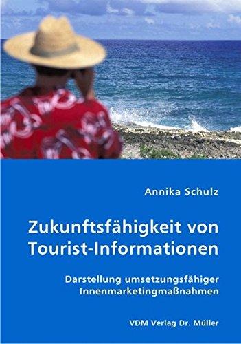 Zukunftsfähigkeit von Tourist-Informationen: Darstellung umsetzungsfähiger Innenmarketingmaßnahmen