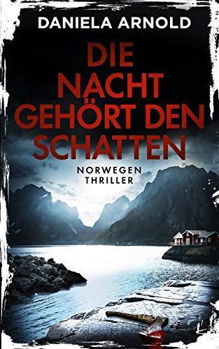 Die Nacht gehört den Schatten: Norwegen-Thriller