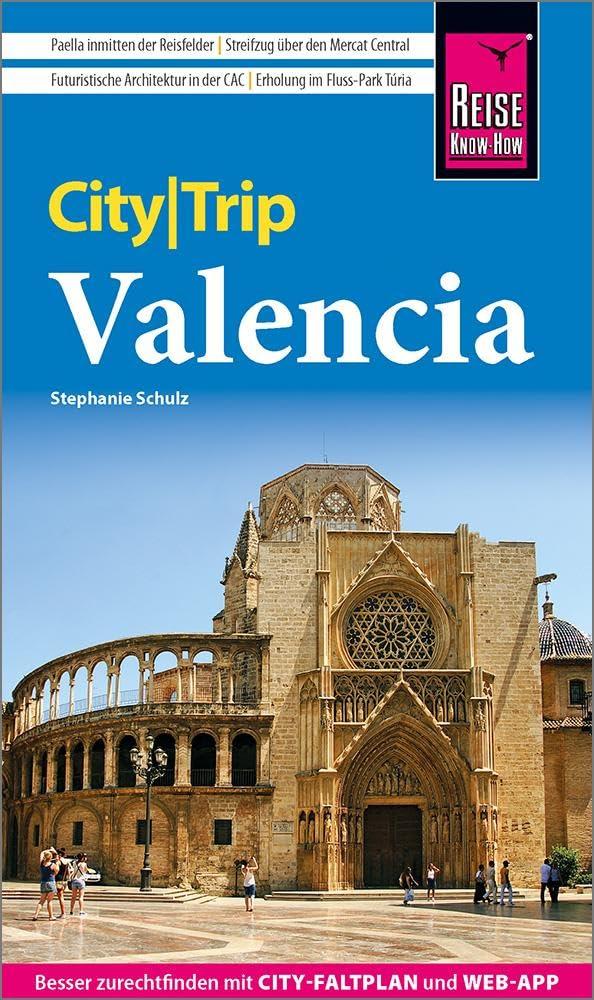 Reise Know-How CityTrip Valencia: Reiseführer mit Stadtplan und kostenloser Web-App