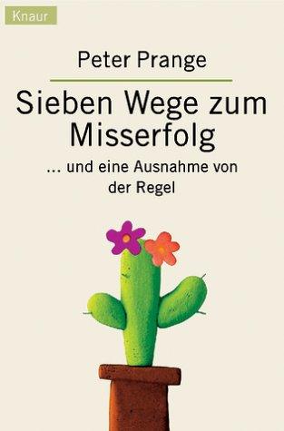 Sieben Wege zum Misserfolg . . . und eine Ausnahme von der Regel