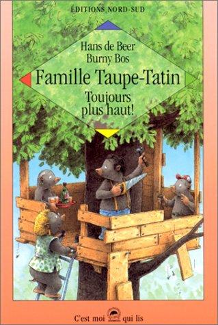 Famille Taupe-Tatin, toujours plus haut !