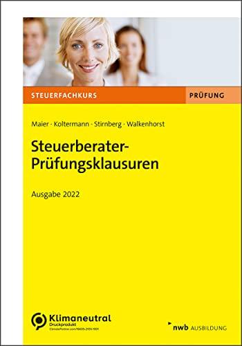 Steuerberater-Prüfungsklausuren: Ausgabe 2022 (Steuerfachkurs)