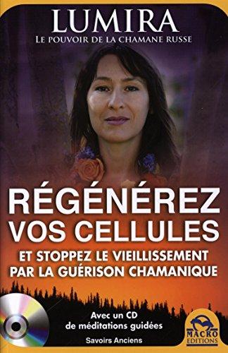 Régénérez vos cellules : stoppez le vieillissement par la guérison chamanique