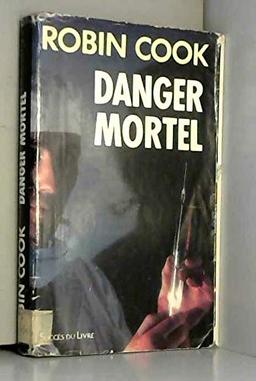 Danger mortel : roman