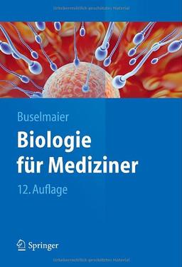 Biologie für Mediziner (Springer-Lehrbuch)