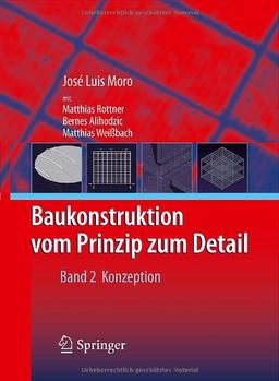 Baukonstruktion - vom Prinzip zum Detail: Band 2 Konzeption