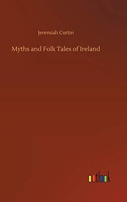 Myths and Folk Tales of Ireland