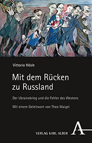 Mit dem Rücken zu Russland: Der Ukrainekrieg und die Fehler des Westens