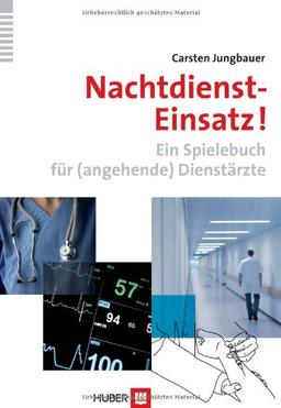 Nachtdienst-Einsatz!: Ein Spielebuch für (angehende) Dienstärzte