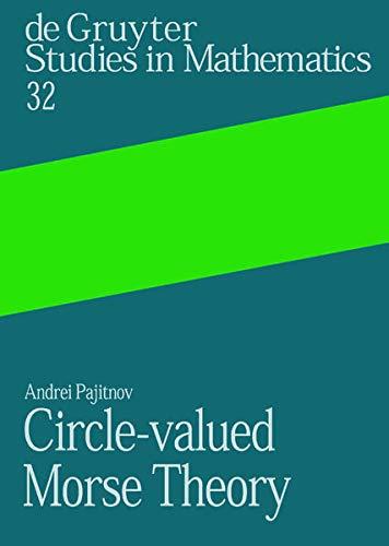 Circle-valued Morse Theory (De Gruyter Studies in Mathematics, 32)