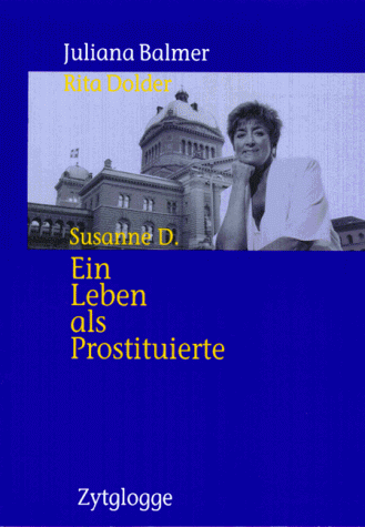 Susanne D: Ein Leben als Prostituierte