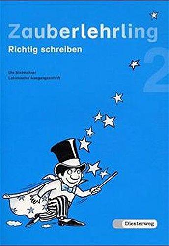 Zauberlehrling. Richtig schreiben: Zauberlehrling: Arbeitsheft 2 LA