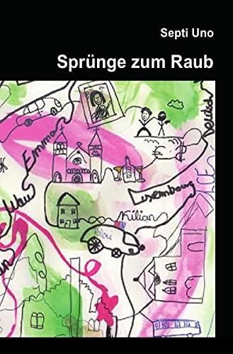 Sprünge zum Raub: Der Klassenroman der 7ST1 (LCE)