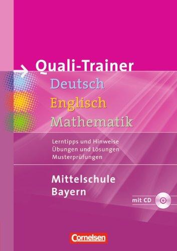 Quali-Trainer Deutsch/Englisch/Mathematik - Mittelschule Bayern: Gesamtband: 060639-9, 31783-9, 52122-9 in einem Band: Hauptschule Bayern. Gesamtband. Mit zusätzlichen Übungen zum neuen Quali!