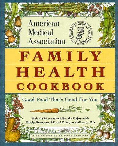 American Medical Association Family Health Cookbook: Good Food That's Good for You