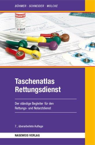 Taschenatlas Rettungsdienst: Der ständige Begleiter für den Rettungs- und Notarztdienst