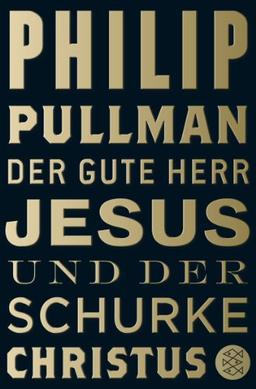 Der gute Herr Jesus und der Schurke Christus: Roman