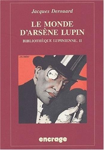 Le Monde D'Arsene Lupin: Bibliotheque Lupinienne, II: Bibliothèque lupinienne, II (Encrage / Belles Lettres - Travaux, Band 44)