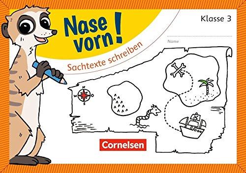 Nase vorn! - Deutsch: 3. Schuljahr - Sachtexte schreiben: Übungsheft