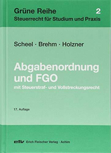 Abgabenordnung und Finanzgerichtsordnung: mit Steuerstraf- und Vollstreckungsrecht (Grüne Reihe)