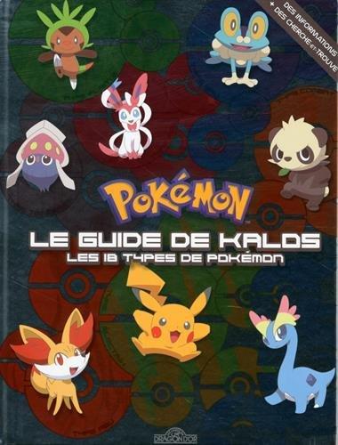 Pokémon : le guide de Kalos : les 18 types de Pokémon