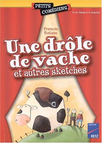 Une drôle de vache : et autres sketches