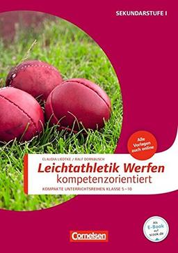 Sportarten: Leichtathletik: Werfen kompetenzorientiert: Kompakte Unterrichsreihen Klasse 5-10. Buch mit Kopiervorlagen über Webcode