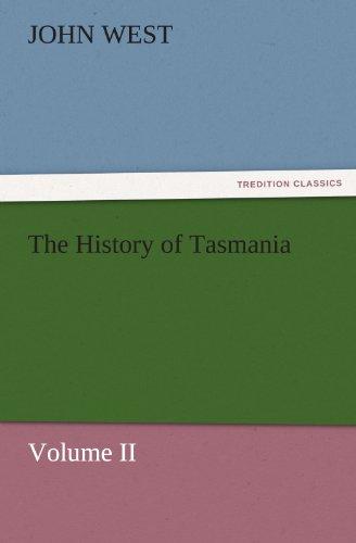 The History of Tasmania , Volume II (TREDITION CLASSICS)