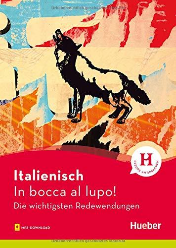 Italienisch – In bocca al lupo!: Die wichtigsten Redewendungen / Buch mit Audios online