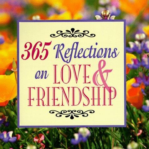 365 Reflections On Love & Friendship