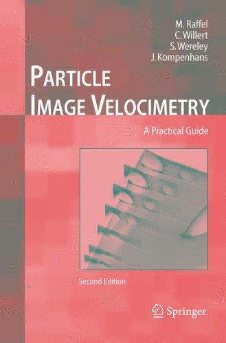 Particle Image Velocimetry: A Practical Guide (Experimental Fluid Mechanics)