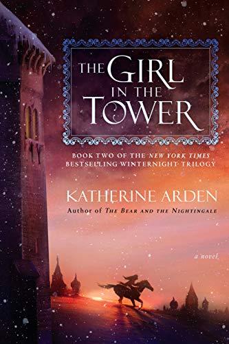 The Girl in the Tower: A Novel (Winternight Trilogy, Band 2)