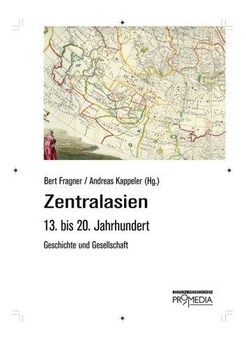 Zentralasien: 13. bis 19. Jahrhundert. Geschichte und Gesellschaft