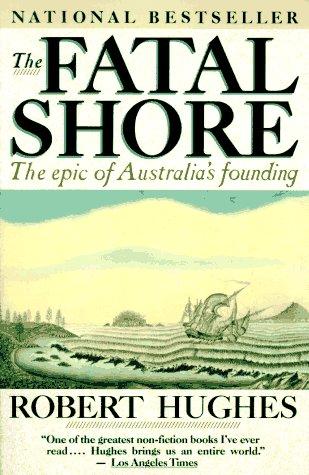 The Fatal Shore: The epic of Australia's founding (Vintage)