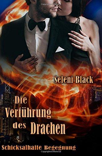 Die Verführung des Drachen: Schicksalhafte Begegnung (Die Verführing des Drachen)