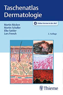 Taschenatlas Dermatologie: Grundlagen, Diagnostik, Klinik