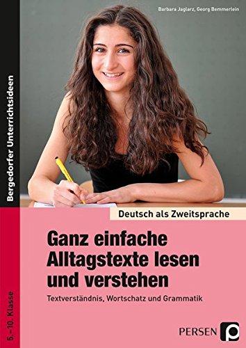 Ganz einfache Alltagstexte lesen und verstehen: Textverständnis, Wortschatz und Grammatik (5. bis 10. Klasse) (Deutsch als Zweitsprache syst. fördern)