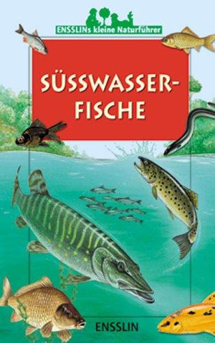 Ensslins kleine Naturführer. Süßwasserfische