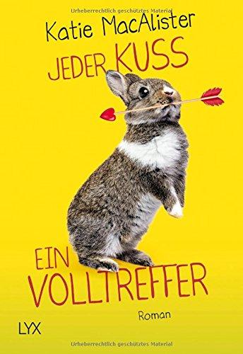 Jeder Kuss ein Volltreffer (The Importance of being Alice, Band 3)