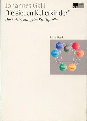 Die sieben Kellerkinder 01: Die Entdeckung der Kraftquelle