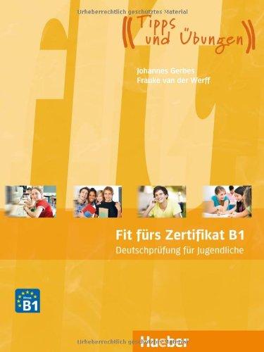 Fit fürs Zertifikat B1, Deutschprüfung für Jugendliche: Deutsch als Fremdsprache / Lehrbuch mit Code für MP3-Download (Hörtexte)