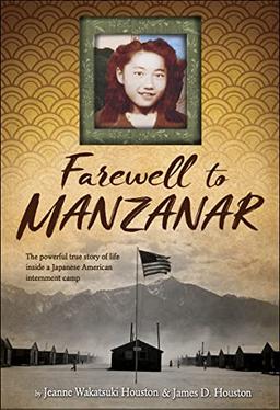 Farewell to Manzanar: A True Story of Japanese American Experience During and After the World War II Internment