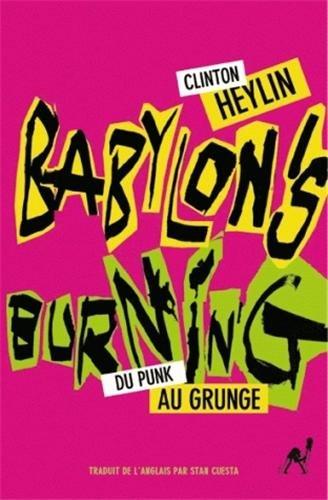 Babylon's burning : du punk au grunge