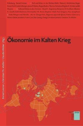 Ökonomie im Kalten Krieg: Studien zum Kalten Krieg 4